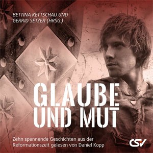 Glaube und Mut - Hörbuch (MP3)